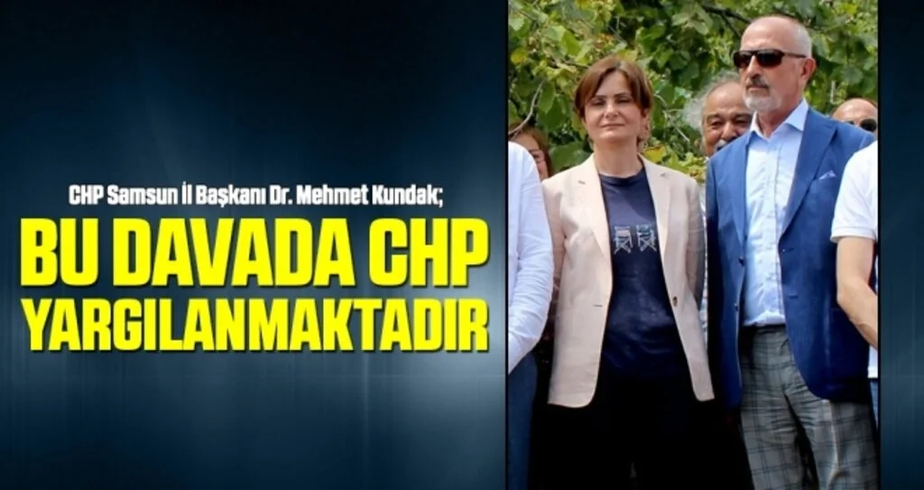 Kundak: Bu davada CHP yargılanmaktadır