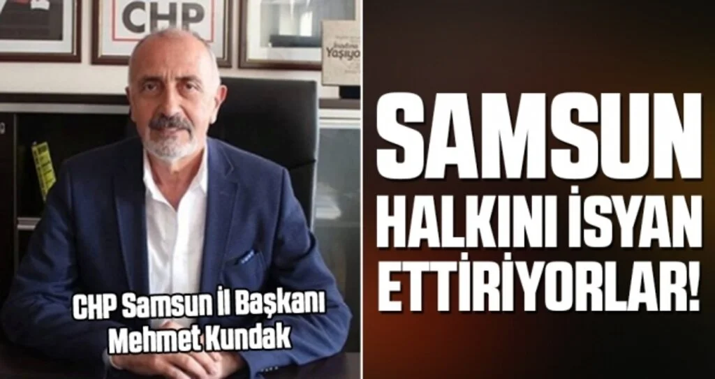 Kundak: Samsun halkını isyan ettiriyorlar