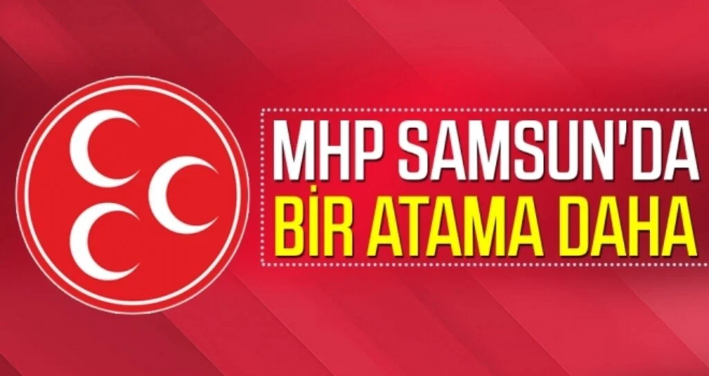MHP Samsun'da Bir Atama Daha