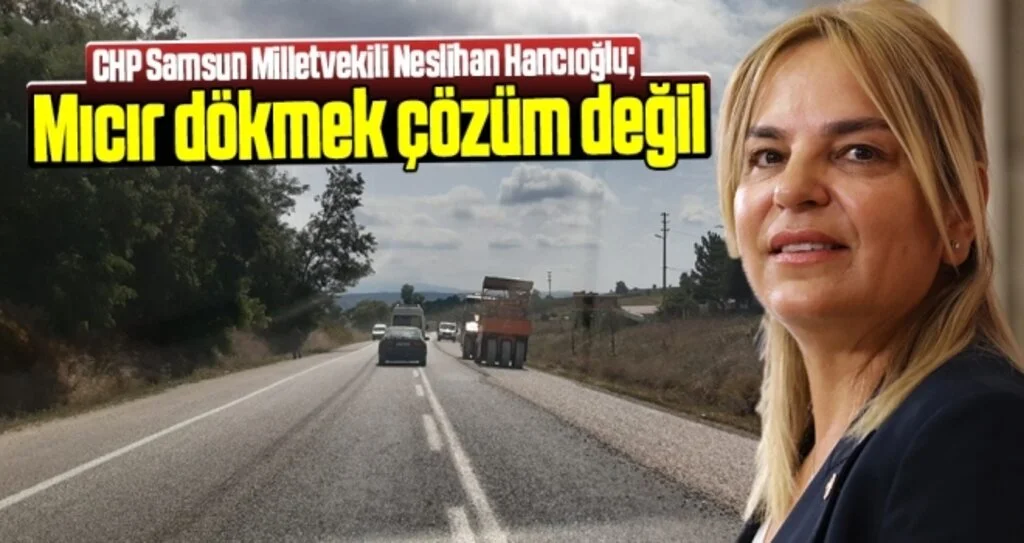 Milletvekili Hancıoğlu: Mıcır dökmek çözüm değil