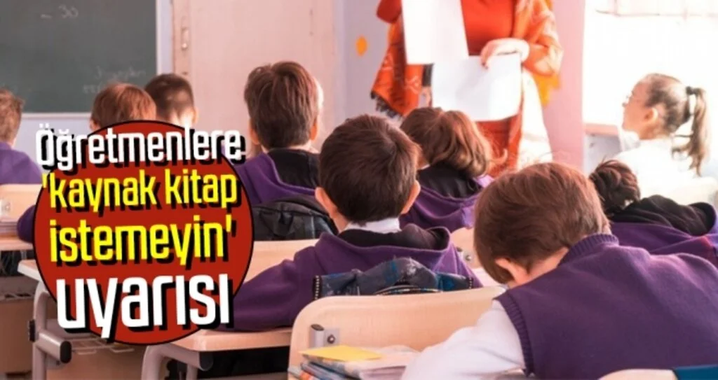 Öğretmenlere 'kaynak kitap istemeyin' uyarısı