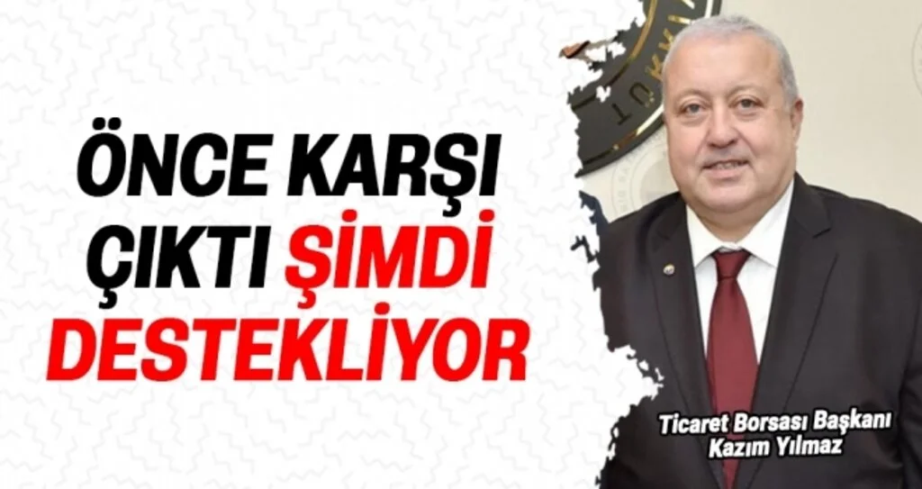 Önce karşı çıktı şimdi destekliyor