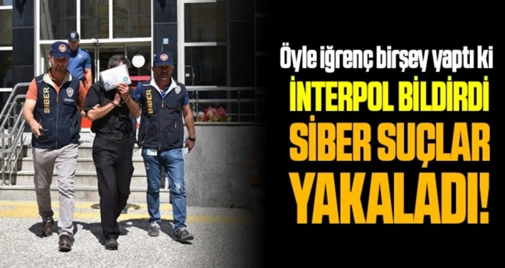 Öyle İğrenç Bir şey Yaptı ki İnterpol Bildirdi Siber Suçlar Yakaladı!