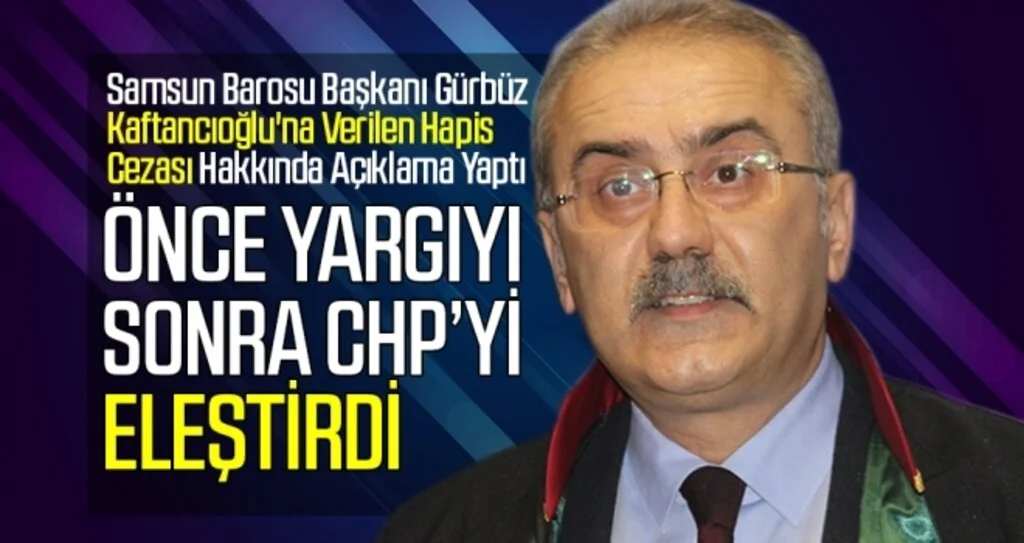 Samsun Barosu Başkanı Gürbüz Kaftancıoğlu'na Verilen Ceza Hakkında Açıklama Yaptı