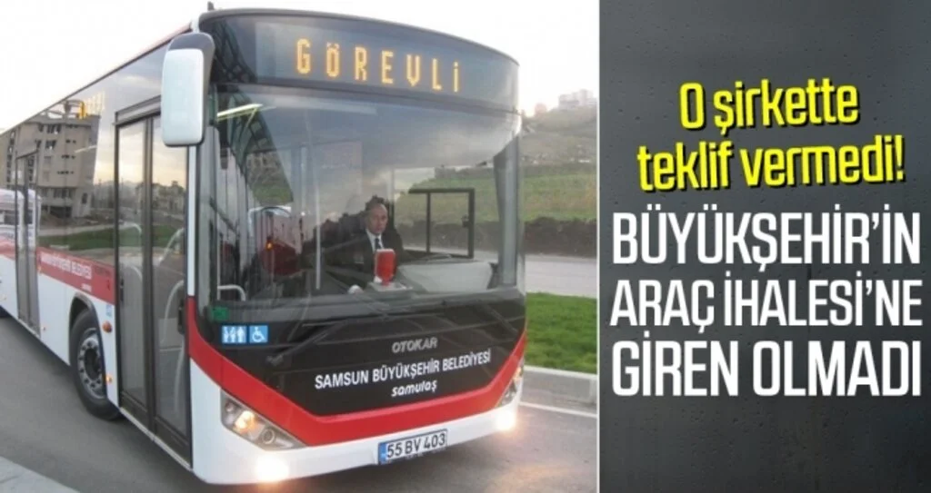 Samsun Büyükşehir'in Araç İhalesi'ne Giren Olmadı