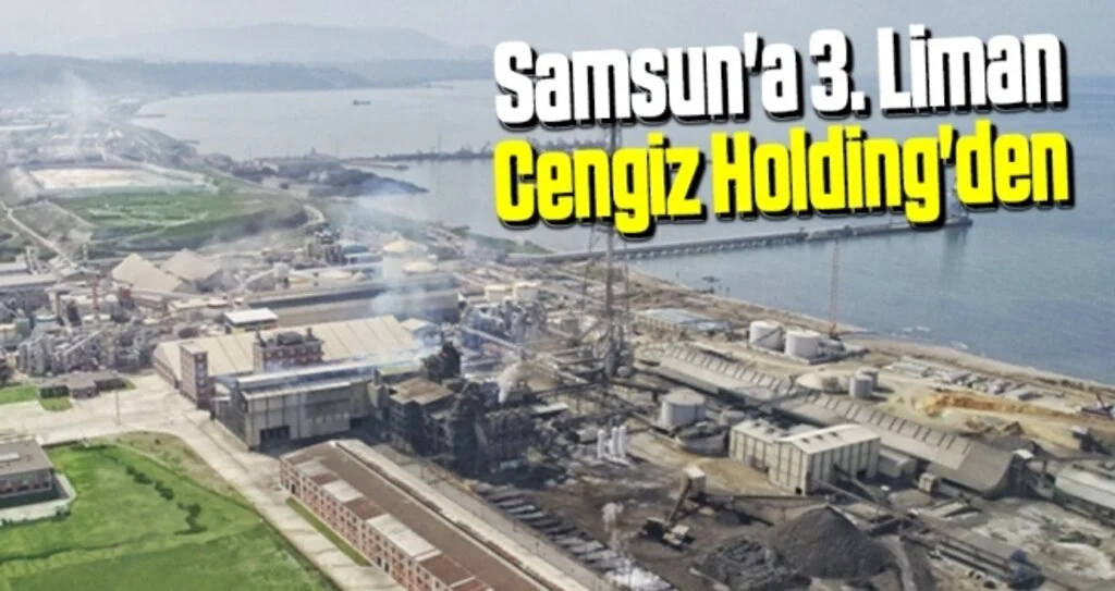 Samsun'a 3. liman Cengiz Holding'den