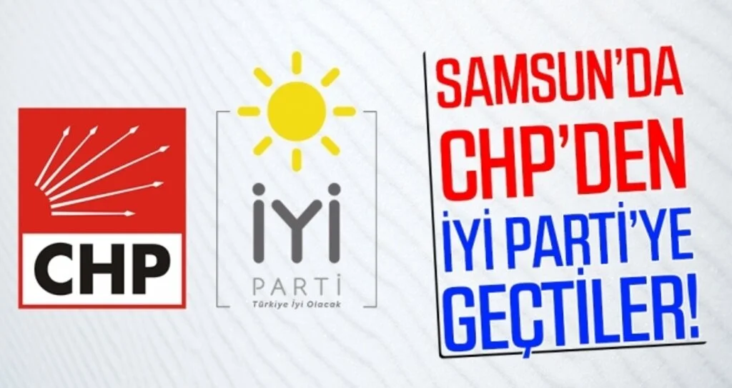 Samsun'da CHP'den İYİ Parti'ye Geçtiler!