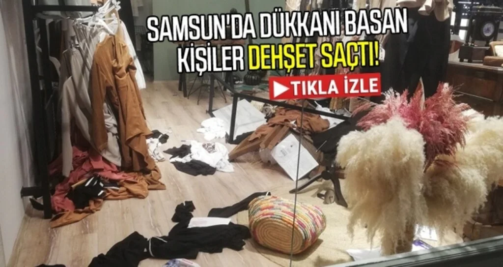 Samsun'da Dükkanı Basan Kişiler Dehşet Saçtı