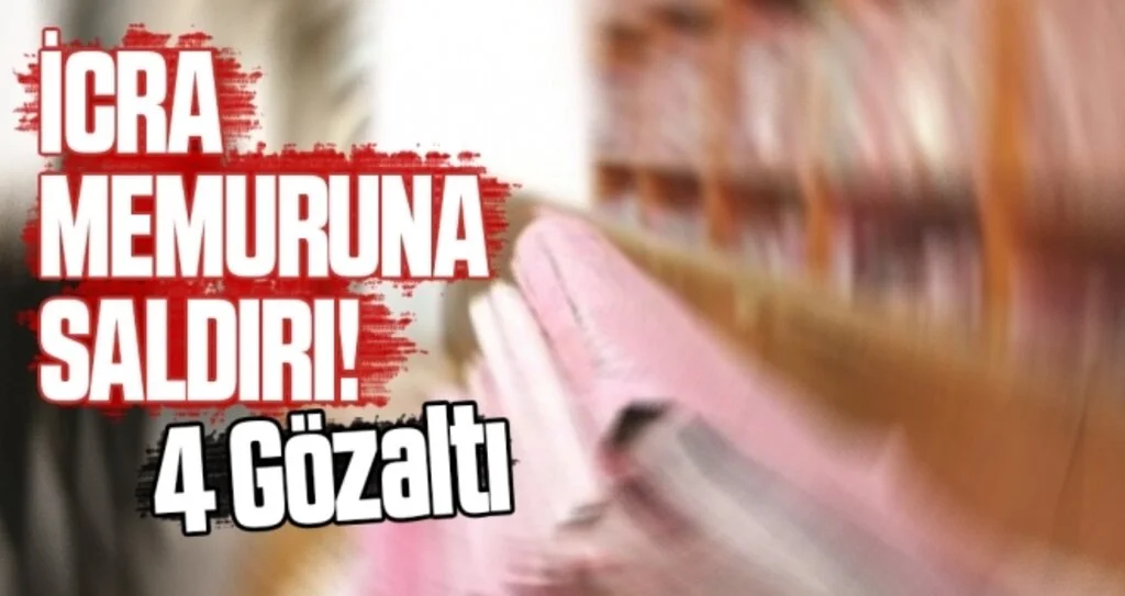 Samsun'da İcra Memuruna Saldırı: 4 Gözaltı!