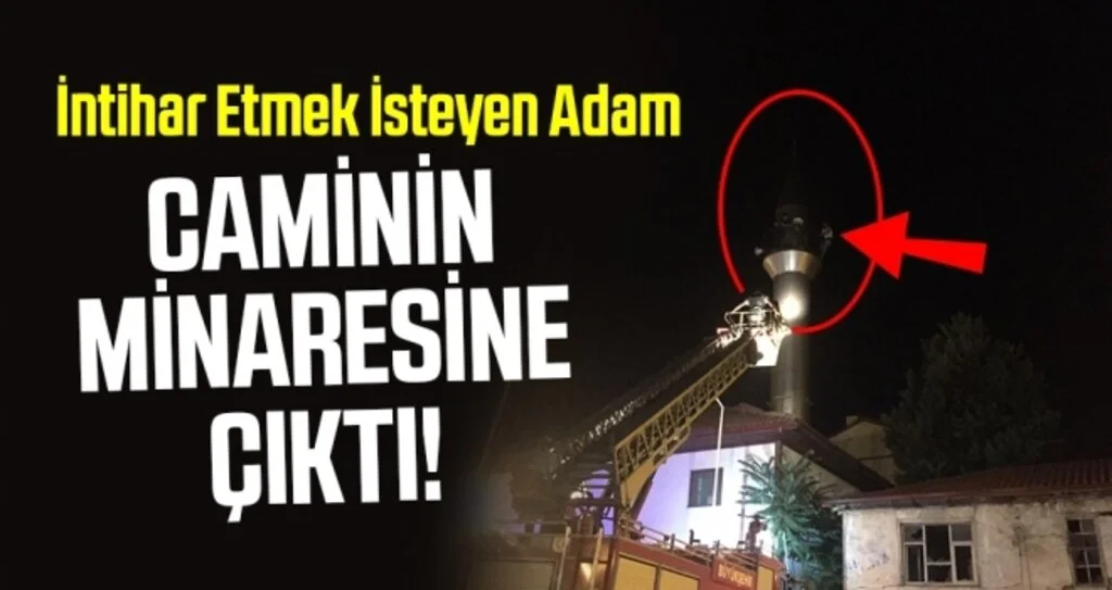 Samsun'da İntihar Etmek İsteyen Adam Caminin Minaresine Çıktı