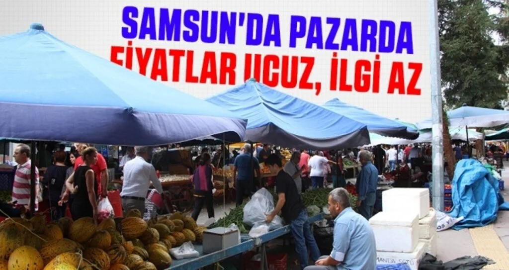 Samsun'da Pazarda fiyatlar ucuz, ilgi az