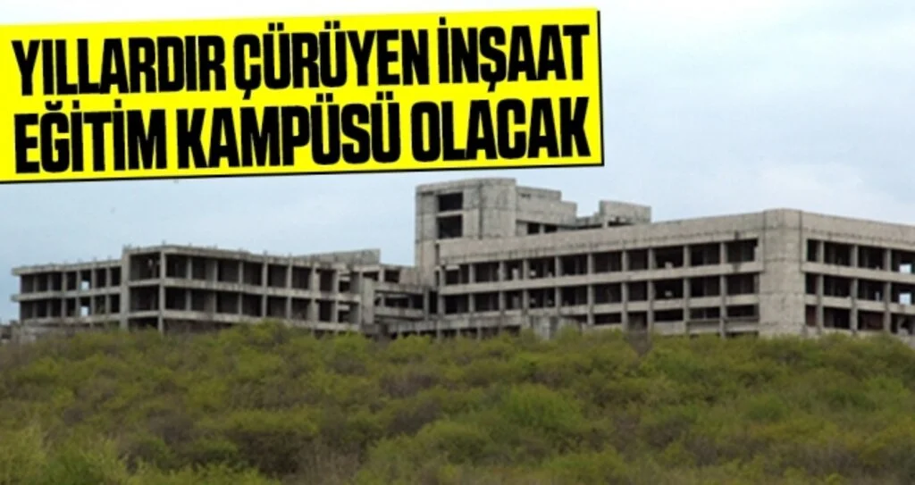 Samsun'da Yıllardır çürüyen inşaat eğitim kampüsü olacak