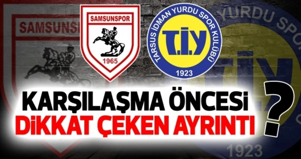Samsunspor - Tarsus İdman Yurdu maçında dikkat çeken ayrıntı