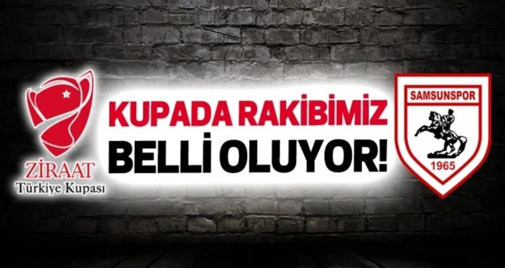 Samsunspor Haberleri | Kupada rakibimiz belli oluyor
