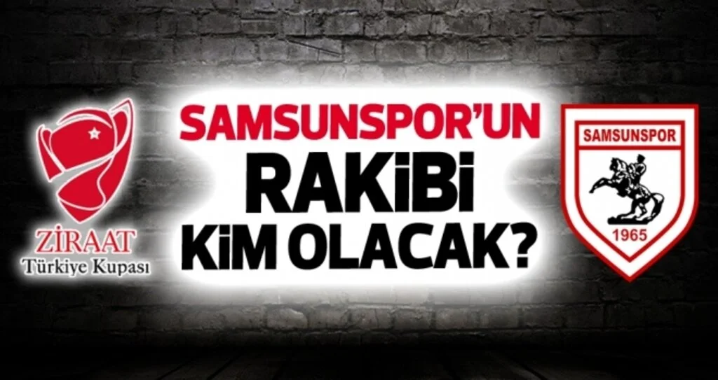 Samsunspor için kupa heyecanı yaklaşıyor