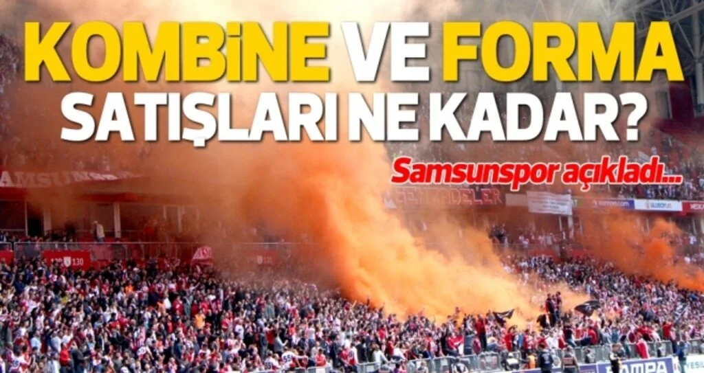 Samsunspor ne kadar kombine ve forma sattı?