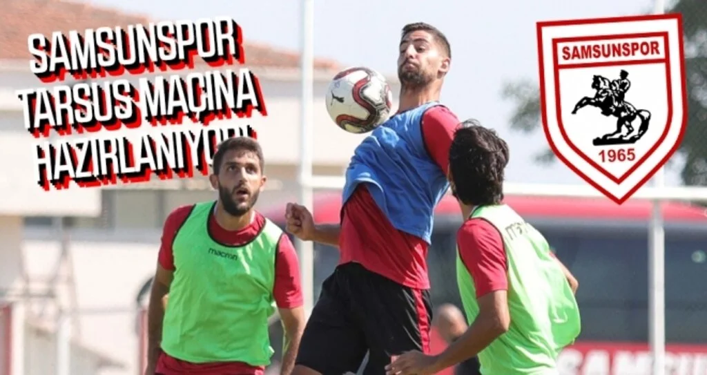 Samsunspor Tarsus İdman Yurdu Maçına Hazırlanıyor!
