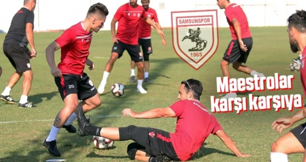 Samsunspor'da Maestrolar karşı karşıya
