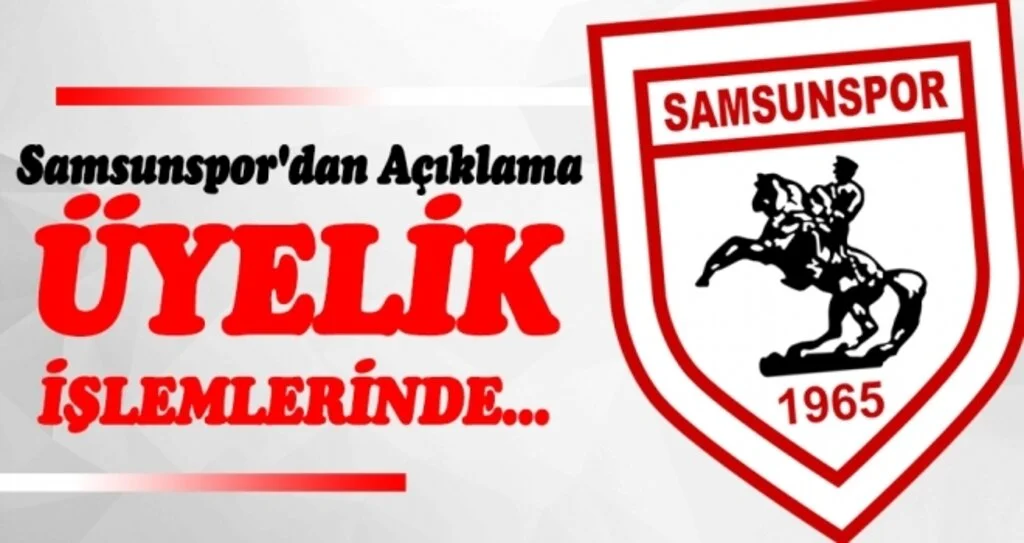 Samsunspor'dan açıklama! üyelik işlemlerinde...