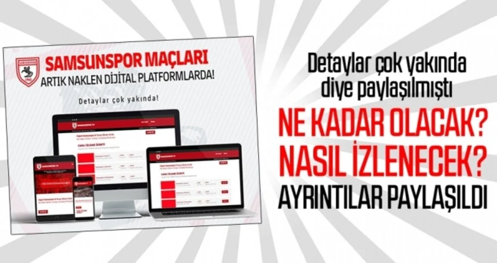 Samsunspor'un Maçlarının Yayınlanacağı Platformla İlgili Ayrıntılar Paylaşıldı