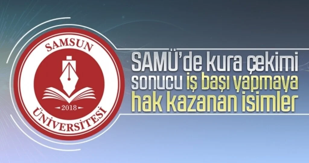 SAMÜ’de kura çekimi sonucu iş başı yapmaya hak kazanan isimler
