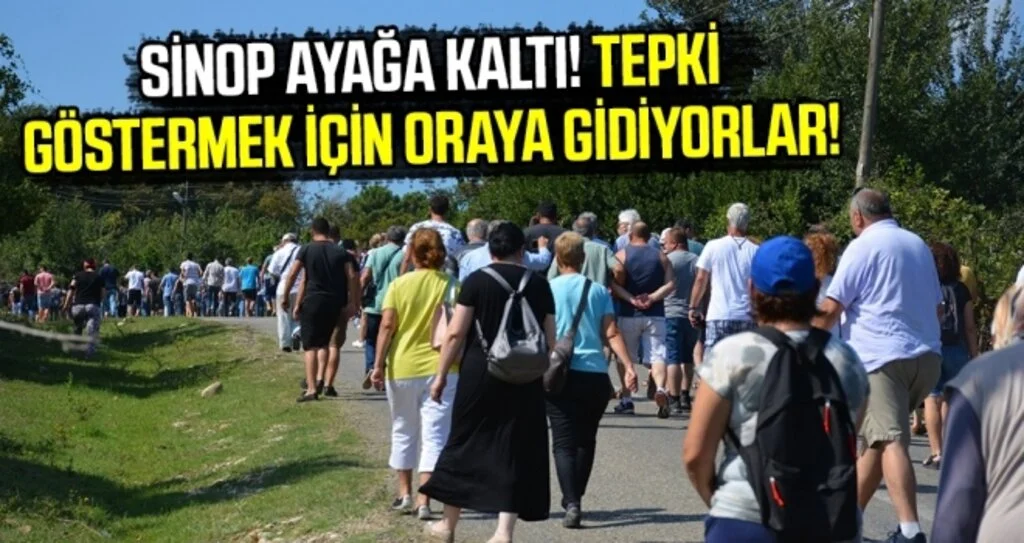 Sinop Ayağa Kalktı! Tepki Göstermek İçin Oraya Gidiyorlar!
