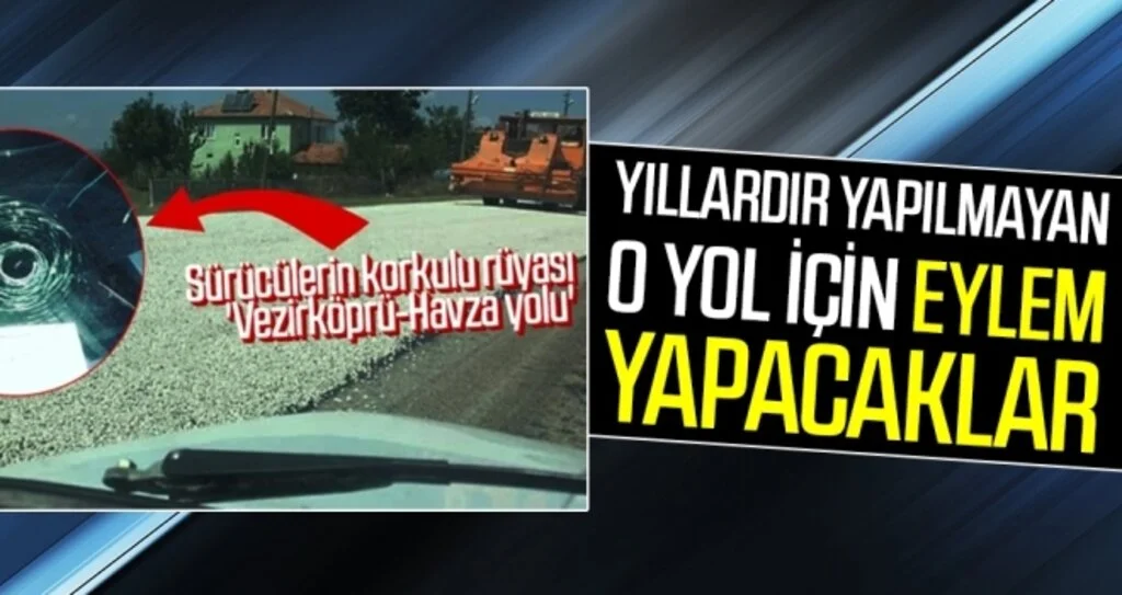 Vezirköprü - Havza Yolu İçin Eylem Yapacaklar