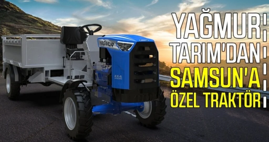 Yağmur Tarım'dan Samsun'a özel traktör