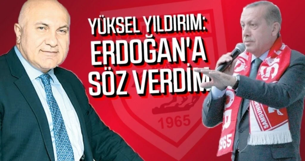 Yüksel Yıldırım: Erdoğan'a söz verdim