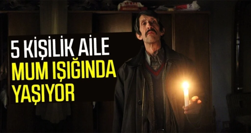 5 kişilik aile mum ışığında yaşıyor
