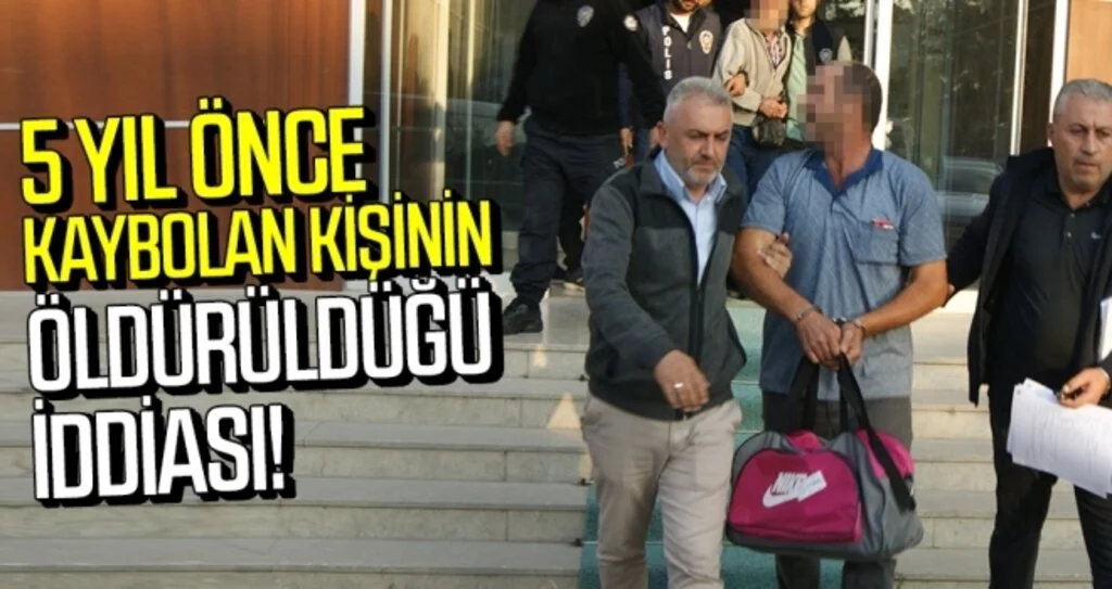 5 yıl önce kaybolan kişinin öldürüldüğü iddiası!