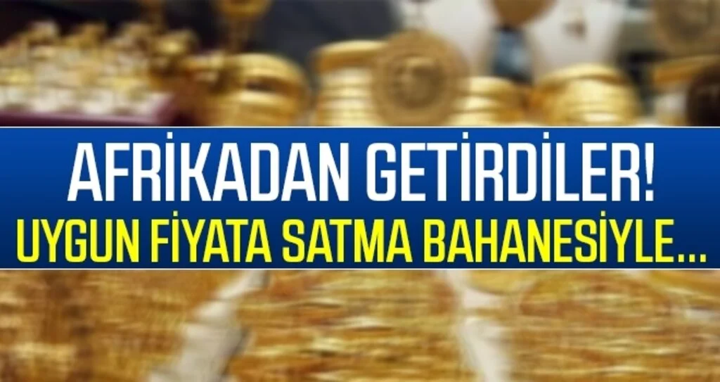 Afrika’dan getirdikleri sahte altınlarla vatandaşları dolandıran şüpheliler yakalandı