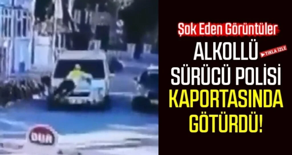 Alkollü Sürücü Dur ihtarı yapan polise çarptı Kaportasında Götürdü
