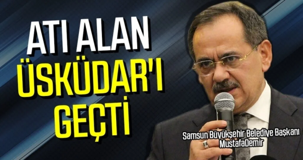 Başkan Demir: Atı alan Üsküdar'ı geçti 