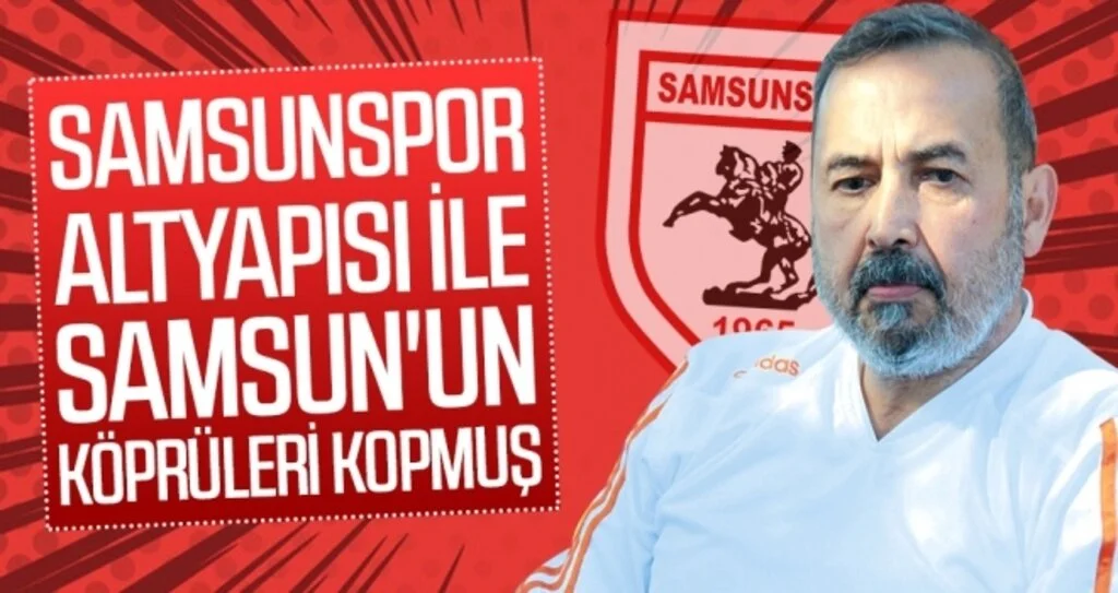 Başkan Uyanık: Samsunspor altyapısı ile Samsun'un köprüleri kopmuş