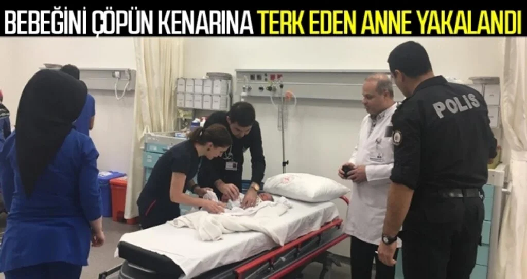 Bebeğini çöpün kenarına terk eden anne yakalandı