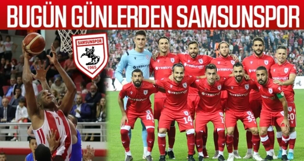 BUGÜN GÜNLERDEN SAMSUNSPOR!