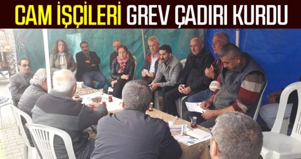Cam işçileri grev çadırı kurdu 