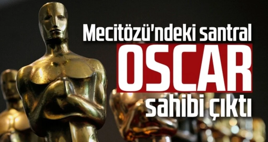 Çarşamba'daki Santralin Aynısı Oscar Ödülü Sahibi Çıktı