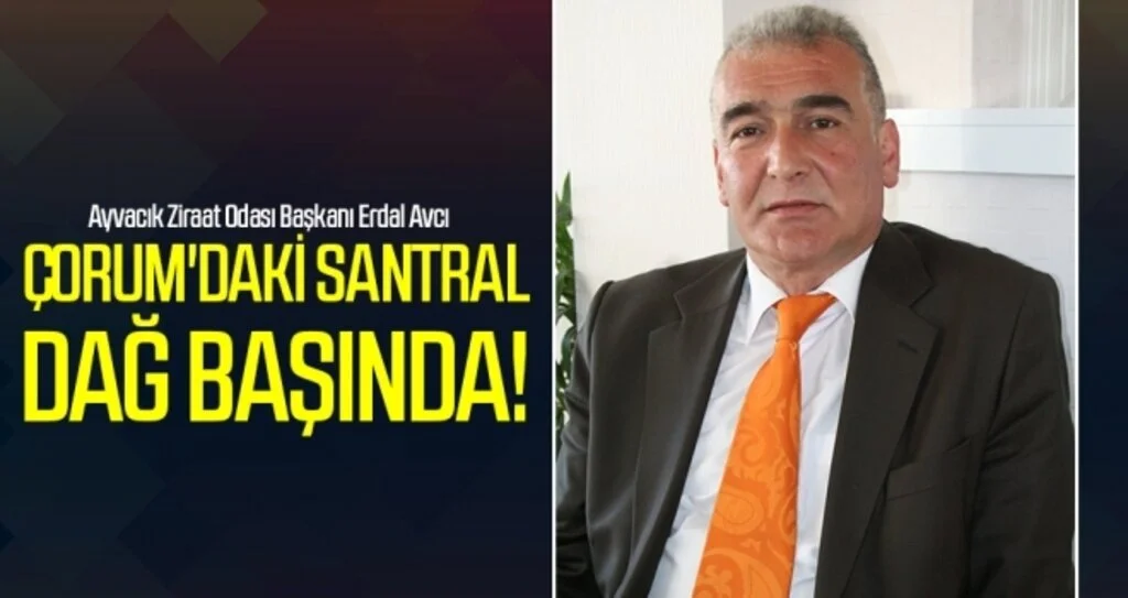 Çorum'daki santral dağ başında!
