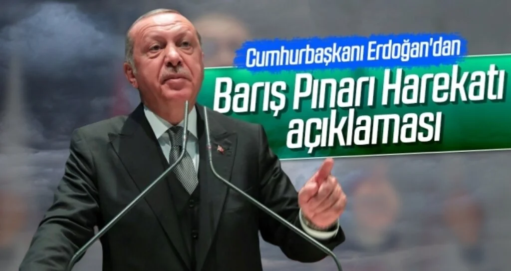 Cumhurbaşkanı Erdoğan'dan Barış Pınarı Harekatı açıklaması