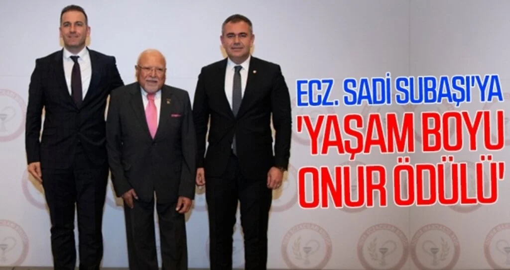 Ecz. Sadi Subaşı'ya 'Yaşam Boyu Onur Ödülü'