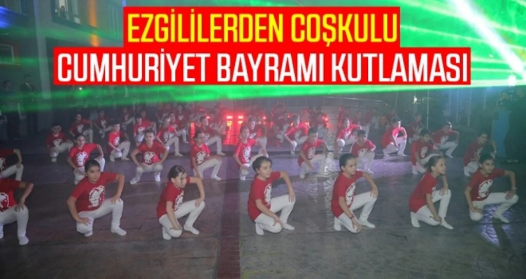 Ezgililerden Çoşkulu Cumhuriyet Bayramı Kutlaması