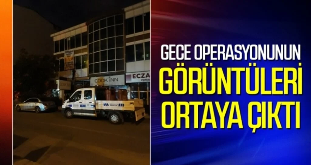 Gece operasyonunun görüntüleri ortaya çıktı