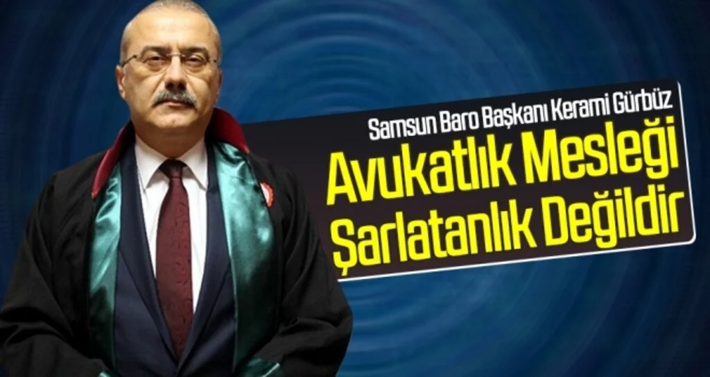 Gürbüz: Avukatlık mesleği  şarlatanlık değildir 