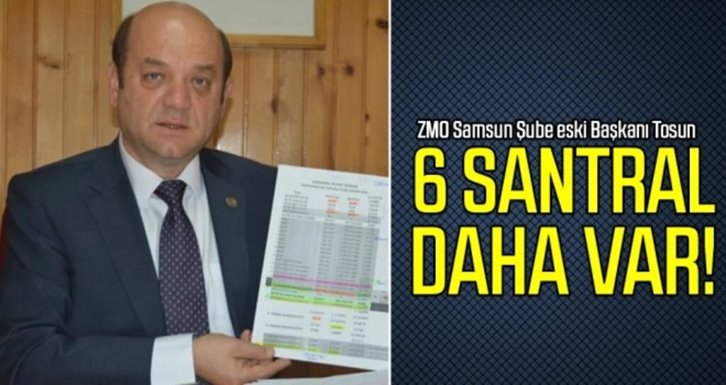 Hayati Tosun: 6 santral daha var!