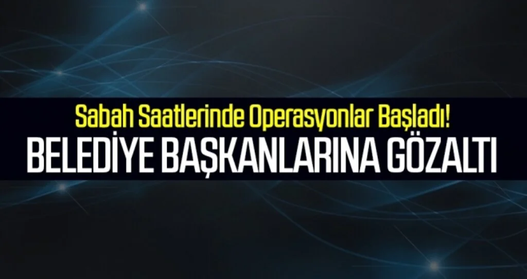 HDP'li Belediye başkanları gözaltında