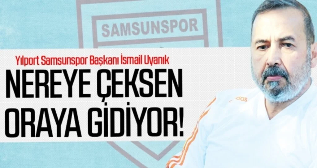 İsmail Uyanık: Nereye Çeksen Oraya Gidiyor