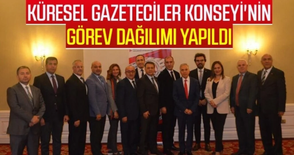 Küresel Gazeteciler Konseyi'nin (KGK) görev dağılımı yapıldı