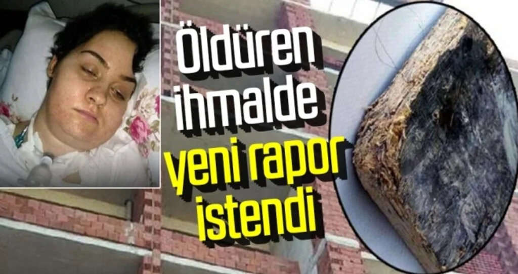 Öldüren ihmalde yeni rapor istendi 